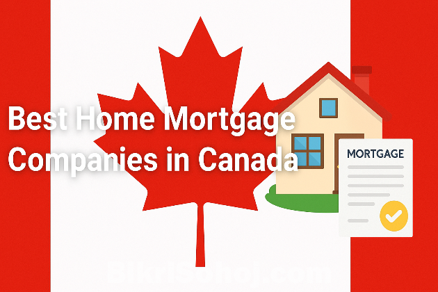 Best home mortgage company in Canada bikrisohoj